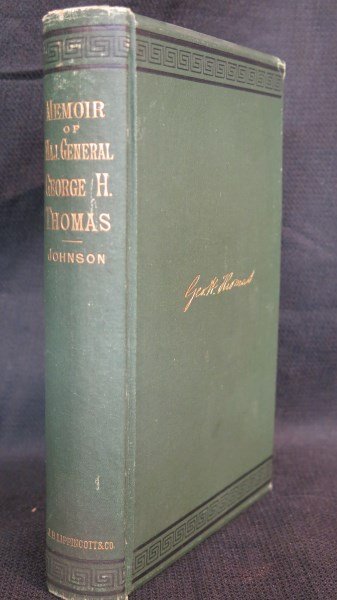 Memoir of Major-General George H. Thomas: Johnson [Brigadier General] Richard W. Memoir of Major-General George H. Thomas. Philadelphia: Lippincott, 1881. Inv. 30
