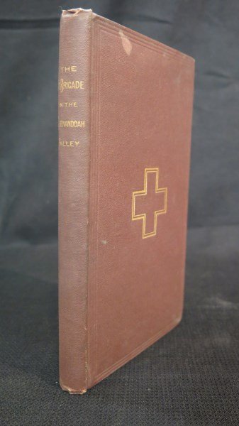 Vermont Brigade in the Shenandoah Valley, 1864: Walker, Aldace F. Vermont Brigade in the Shenandoah Valley, 1864. Burlington, VT: Free Press Association, 1869. 1st Edition. Original cloth. Note: Dornbusch, VT-16 Inv. 1081