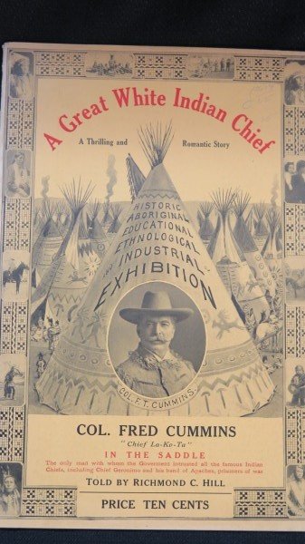 The Great White Indian Chief; Col. Fred Cummins: Hill, Richmond C. A Great White Indian Chief, A Thrilling and Romantic Story Colonel Fred Cummins "Chief La-Ko-Ta" In The Saddle. The only man with whom the Government entrusted all the famous Indian 