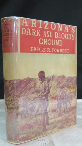 Arizona's Dark and Bloody Ground 1st Edition Howes: Forrest, Earl R. Arizona's Dark and Bloody Ground. Caldwald, ID: Caxton Printer, 1936. Original Dust Jacket. An authentic account of the sanguinary Pleasant Valley vendetta that swept through Arizona'