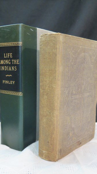 Life among the Indians... Finley [Reverend] James 1857: Finley [Reverend] James B. Life among the Indians; or, personal reminiscences and historical incidents illustration Indian life and character. Cincinnati: Methodist Book Concern, R.P. Thompson, Printe
