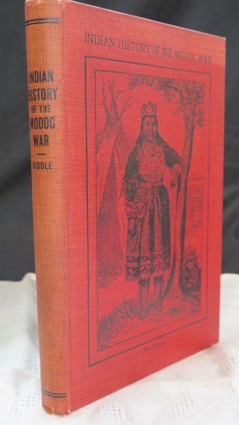 Indian History of the Modoc War... by Jeff C. Riddle,: Indian History of the Modoc War and the causes that led to it by Jeff C. Riddle (Son of Winema, heroine of the Modoc War), NP: Author 1914, PB, 295 pages, Scarce 1st Edition Inv.371