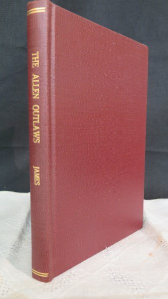 **Rare** Allen Outlaws,Hillsville VA Courthouse Tragedy: James, Edgar. The Allen Outlaws. A Complete History Of Their Lives and Exploits Concluding with the Hillsville Courthouse Tragedy. Profusely Illustrated. Published by Johnson Smith & Co. Chicago, ILL.