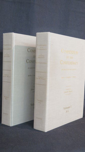 Compendium Of The Confederacy: Volumes 1 and 2: Wright, John H., comp. Compendium of the Confederacy: An Annotated Bibliography of books, pamphlets, serials.... 2 Volumes. Wilmington, NC: Broadfoot Publications Co., 1989. Outstanding Reference. Inv