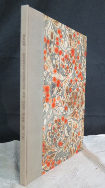 Boyd, D. #5 of 10 Copies Reminiscences of War Virginia: Boyd, David French. Reminiscences of the War in Virginia. Austin, TX: Jenkins Publications. 1989. Presentation copy Number 5 of 10 in marbled board and leather. Inv. 529