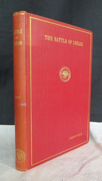 Battle Of Shiloh, Historical Society of Iowa 1911: Rich, Joseph W. Battle Of Shiloh. Iowa City: State Historical Society of Iowa., 1911. Inv. 429