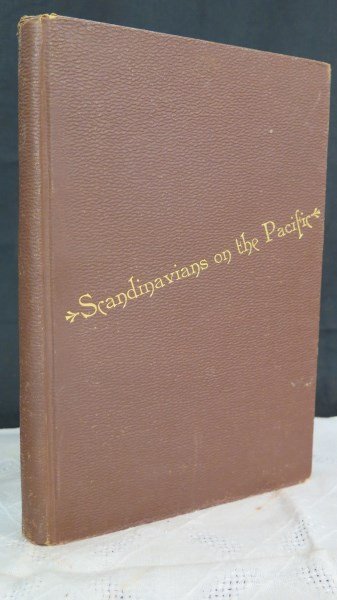 Scandinavians On The Pacific, Puget Sound. 1900: Stine, Thomas Ostenson. Scandinavians on The Pacific, Puget Sound. Seattle: Press of Denny-Coryell Co., 1900. Illustrated. 1st Edition. Inv. A 132