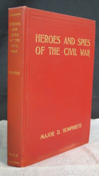 Heroes and Spies of The Civil War. Signed by Author (1 of 3)