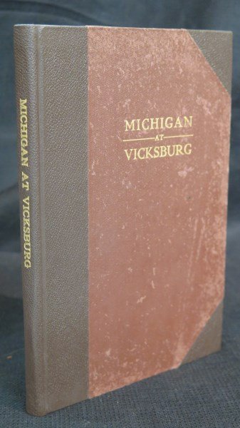 RARE Michigan at Vicksburg.... Civil War: Michigan- Vicksburg Military Park Commission. Michigan at Vicksburg., compiled by Charles G. Hampton. Detroit: Moore Printing Company, 1907 Inv.832