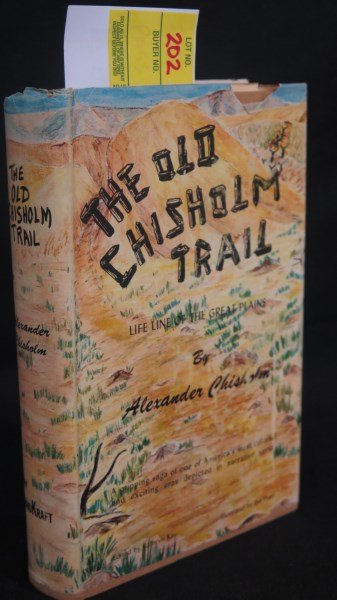 The Old Chisholm Trail, Life Line of the Great Plains: The Old Chisholm Trail, Life Line of the Great Plains - Chisholm, Alexander. Old Chisholm Trail. Salt Lake City, UT: Handkraft Art and Publishers, 1964. 1st Edition with Dust Jacket.Inv. A520