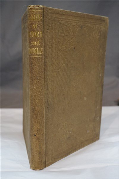 Political Debates Between Hon. Abraham Lincoln and: Political Debates between Hon. Abraham Lincoln and Hon. Stephen A. Douglas, In the Celebrated Campaign of 1858, in Illinois; Columbus: Follett, Foster and Company. 1860