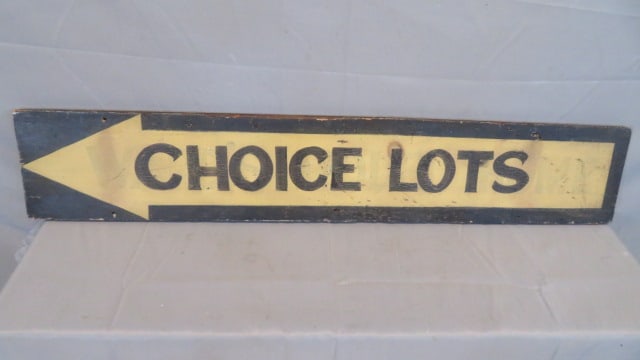 Wood "Choice Lots" 2 sided sign: Wood "Choice Lots" 2 sided sign, 7 1/2" x 42"