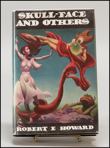 ROBERT E. HOWARD (AMERICAN, 1906-1936) SKULL-FACE AND: ROBERT E. HOWARD (AMERICAN, 1906-1936) SKULL-FACE AND OTHERS. Published by Arkham House, Sauk City, WI p. 1946 by August Derleth. Printed and bound by the Collegiate Press, George Banta Publishing Com