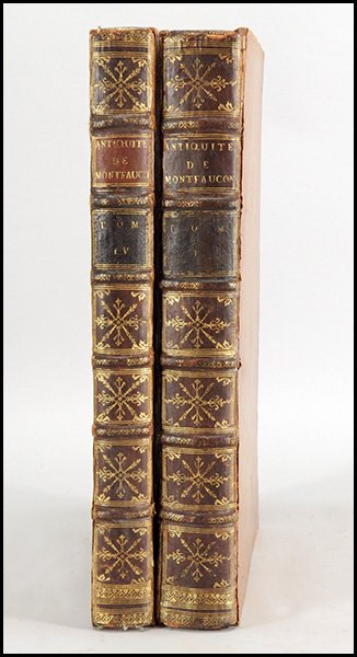 BERNARD DE MONTFAUCON (FRENCH, 1655-1741) L'ANTIQUITE: BERNARD DE MONTFAUCON (FRENCH, 1655-1741) L'ANTIQUITE EXPLIEQUEE, ET REPRESENTEE EN FIGURES. Volumes I and IV. Published by Florentin Delaulne, Paris, 1719. Bearing print illustrations throughout. Cal