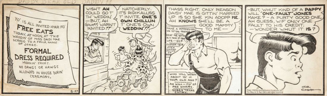 Al Capp - "Li'l Abner", 1949: Li'l Abner, 1949 ITAmatita e china su cartoncino, 58 x 17 cm Striscia giornaliera del 27/08/1949 per "Li'l Abner", titolata "Daddy, Dear Old Daddy!!". Sul lato destro della terza vignetta segnaliamo