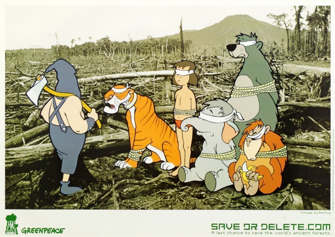 Banksy: Banksy designed this print for the Greenpeace campaign. The print features some of the main characters from Disneys jungle book transposed onto a picture of a devastated forest . These prints were wit