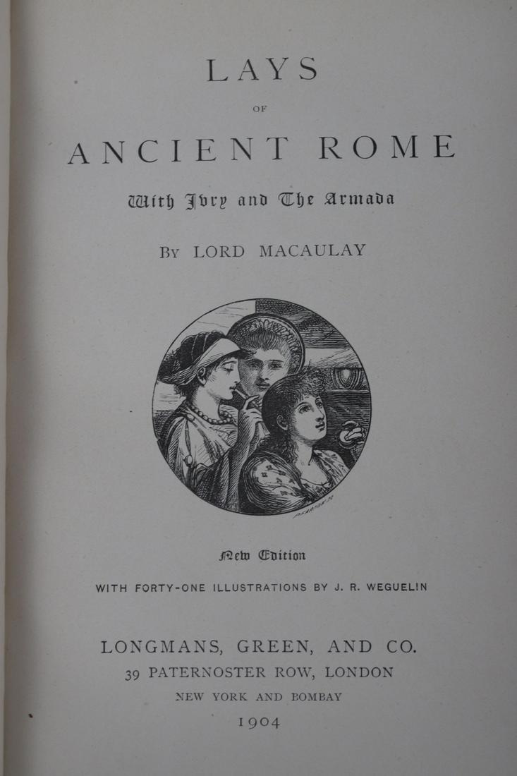 LAYS of ANCIENT ROME by MACAULAY WEGUELIN 1904: Lord Macaulay with forty one illustrations by J.R. Weguelin. Longmans, Green and Co. London. 1904. hardcover leather bound gold embossed ribbed spine.