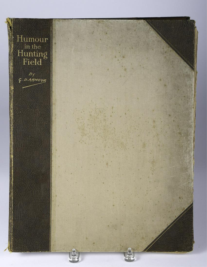 HUMOUR in the HUNTING FIELD by G.D. ARMOUR: Number 80 out of 100. Printed London 1928. Hardcover cloth bound. Each print signed by the artist. 17 1/2 x 13 1/2 inches .