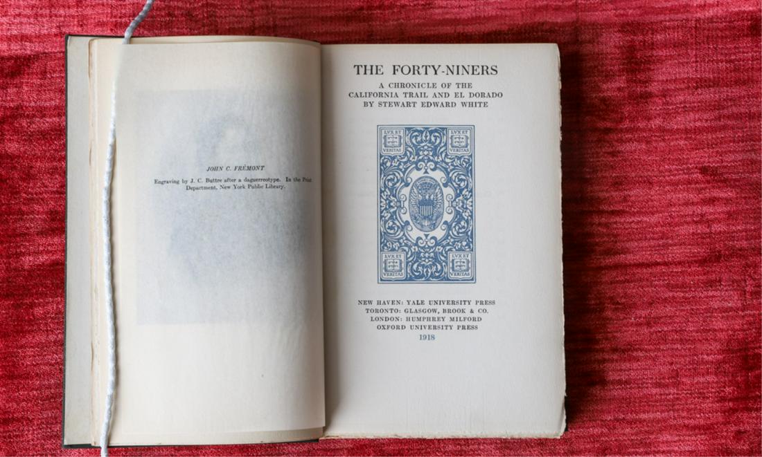 STEWART WHITE "THE FORTY-NINERS" 1918: New Haven. Yale University Press. 1918. hardcover cloth bound. 8 x 5 inches