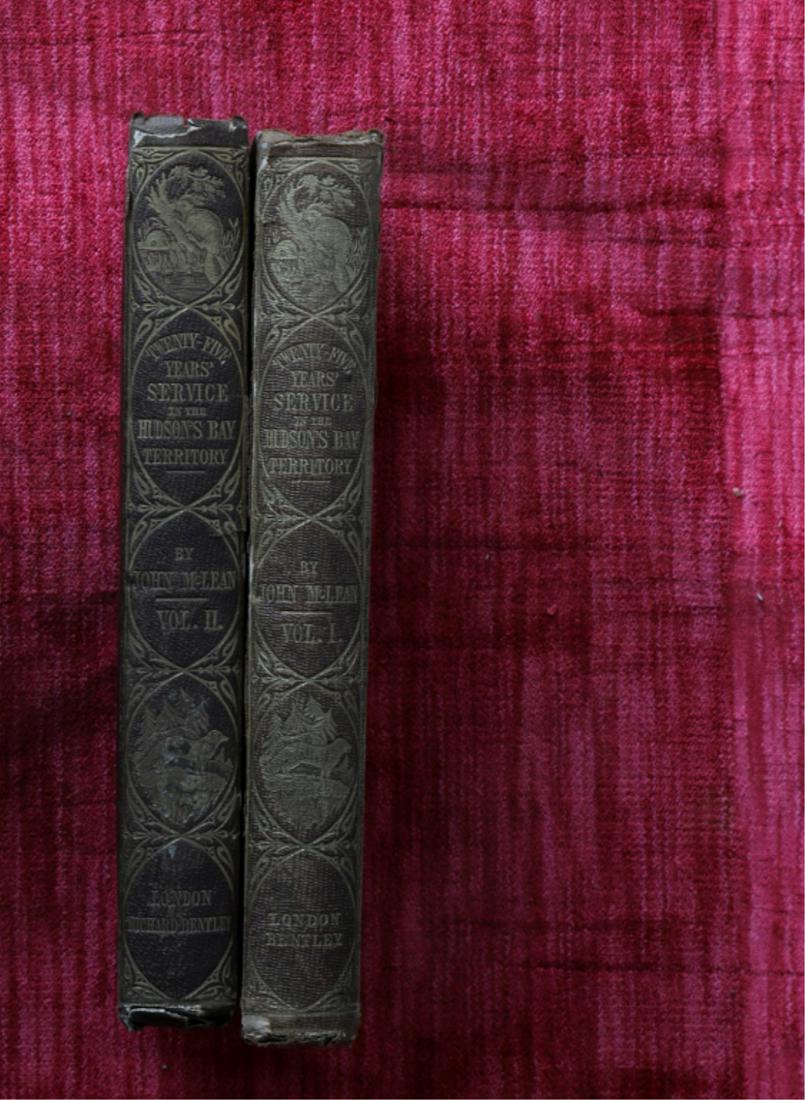 JOHN MCLEAN "HUDSON'S BAY TERRITORY" 1849: (2) Volumes. "Twenty-five Years' Service" London. Rechard Bentley. 1849. hardcover cloth bound. 8 x 5 1/2 inches.