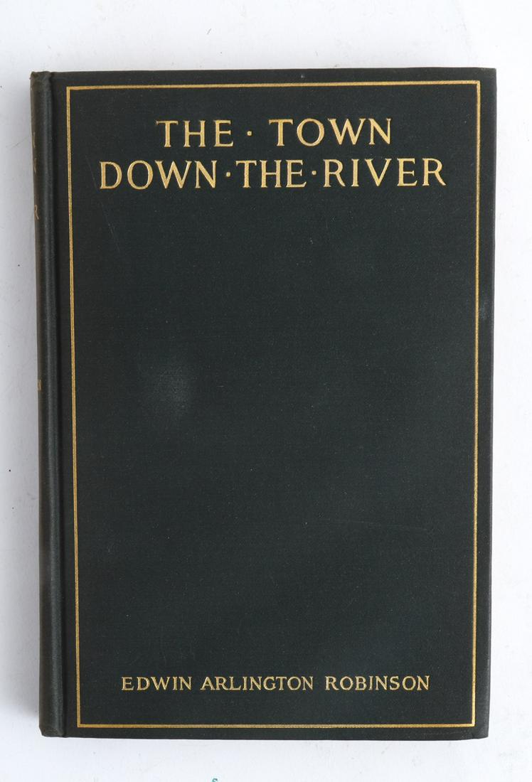 EDWIN ROBINSON "THE TOWN DOWN THE RIVER" 1910: New York. Schribner's Sons. 1910. hardcover cloth bound 7 x 4 3/4 inches