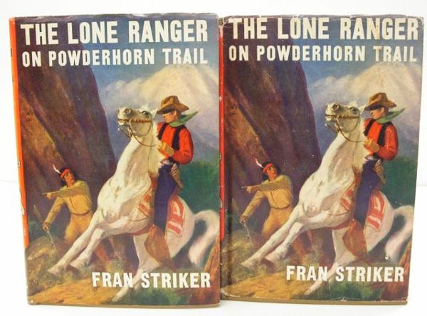 Two Lone Ranger Books By Fran Striker, The Lone Ra: Two Lone Ranger Books By Fran Striker, The Lone Ranger on Powderhorn Trail, 1949 by Grosset and Dunlap Publishing Co.