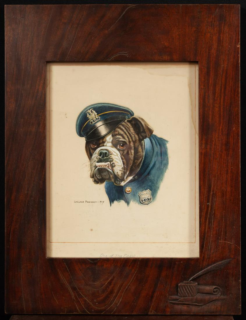 WALLACE ROBINSON (19th / 20th c) An Original Work: One of Our Finest / Bulldog in Policeman's Uniform gouache 14 1/2 x 11 1/2 inches. presented in a mahogany frame carved with a quill and scroll. 23 1/2 x 17 3/4 inches (overall) Condition: Water stain