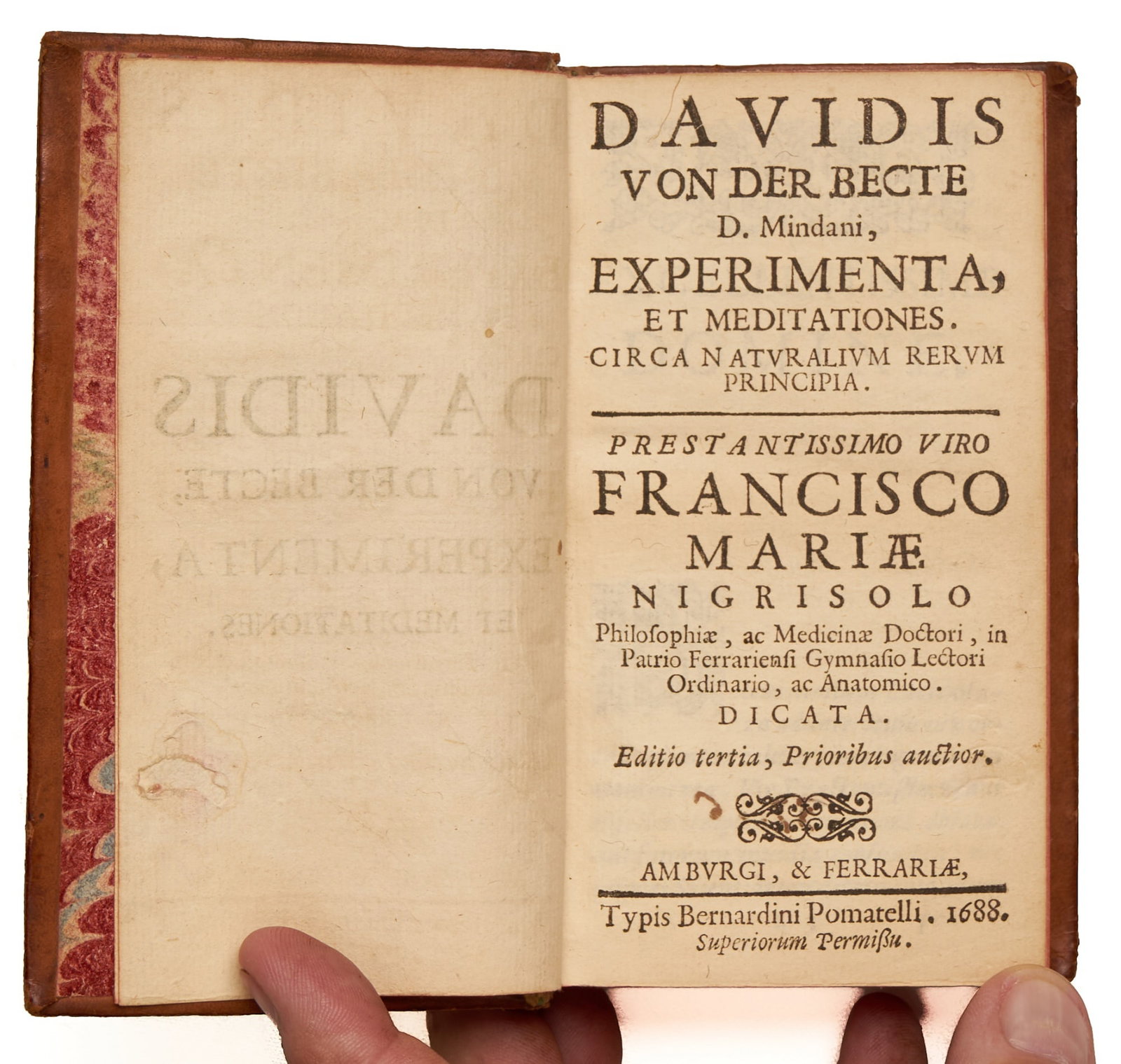 BECKE* (David Von Der) *Misspelled as “Becte”: BECKE* (David Von Der) *Misspelled as “Becte” Experimenta et Meditationes, Circa Naturalem Rerum Principia (Third Edition) Amburgi & Ferrari: Typis Bernardini Pomatelli, 1688 12mo Cont. le