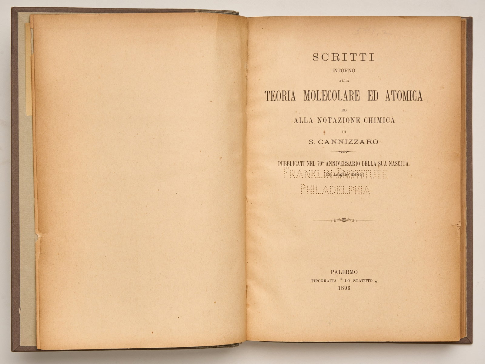 CANNIZZARO, Stanislao: CANNIZZARO, Stanislao Scritti Intorno Alla Teoria Molecolare Ed Atomica ed alla Notazione Chimica di S. Cannizzaro, Pubblicati nel 70 anniversario della sua nascita (13 Luglio 1896) Palermo: Tipografi