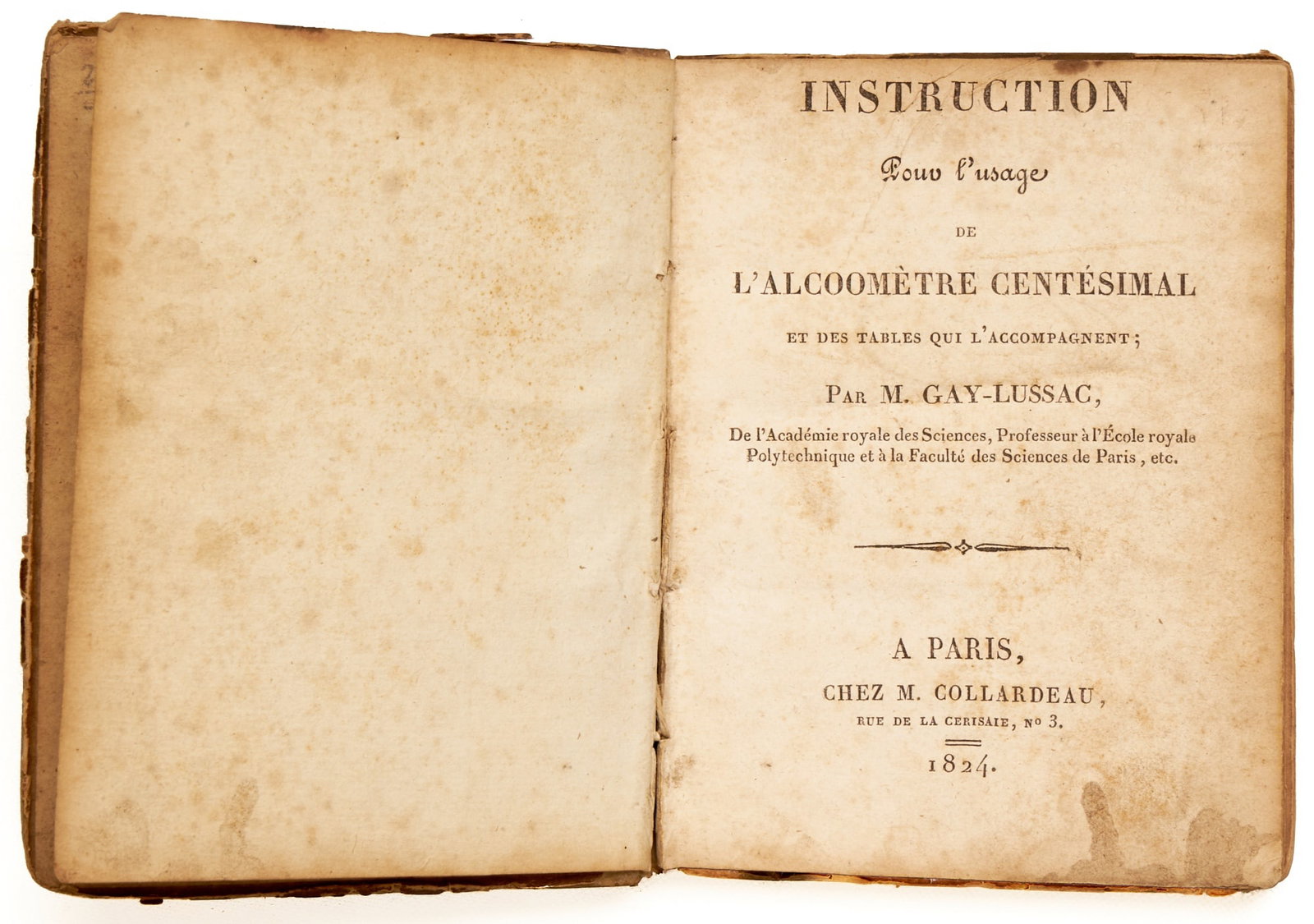 GAY-LUSSAC, Joseph-Louis: GAY-LUSSAC, Joseph-Louis Instruction Pour l’usage de L’Alcoomètre Centésimal et des Tables Qui L’Accompagnent Paris: Chez M. Collardeau, 1824 First Edition. 16mo, 22 pp, 17