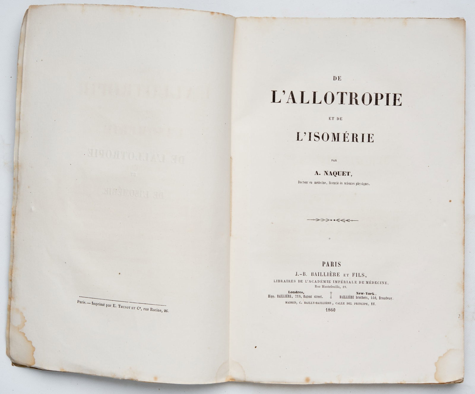 NAQUET, A. (Alfred Joseph): De L’Allotropie et de L’Isomerie Paris: J.-B. Baillière et Fils, 1860 8vo pamphlet in original printed publishers wrappers, small tear in front wrapper, some staining, largely uncut: 