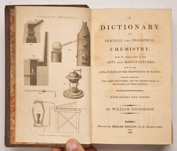 NICHOLSON, William: A Dictionary of Practical and Theoretical Chemistry, with the Applications to the Arts and Manufactures, and to the Explanation of the Phaenomena of Nature London: Richard Phillips, 1808 Thick Royal 8