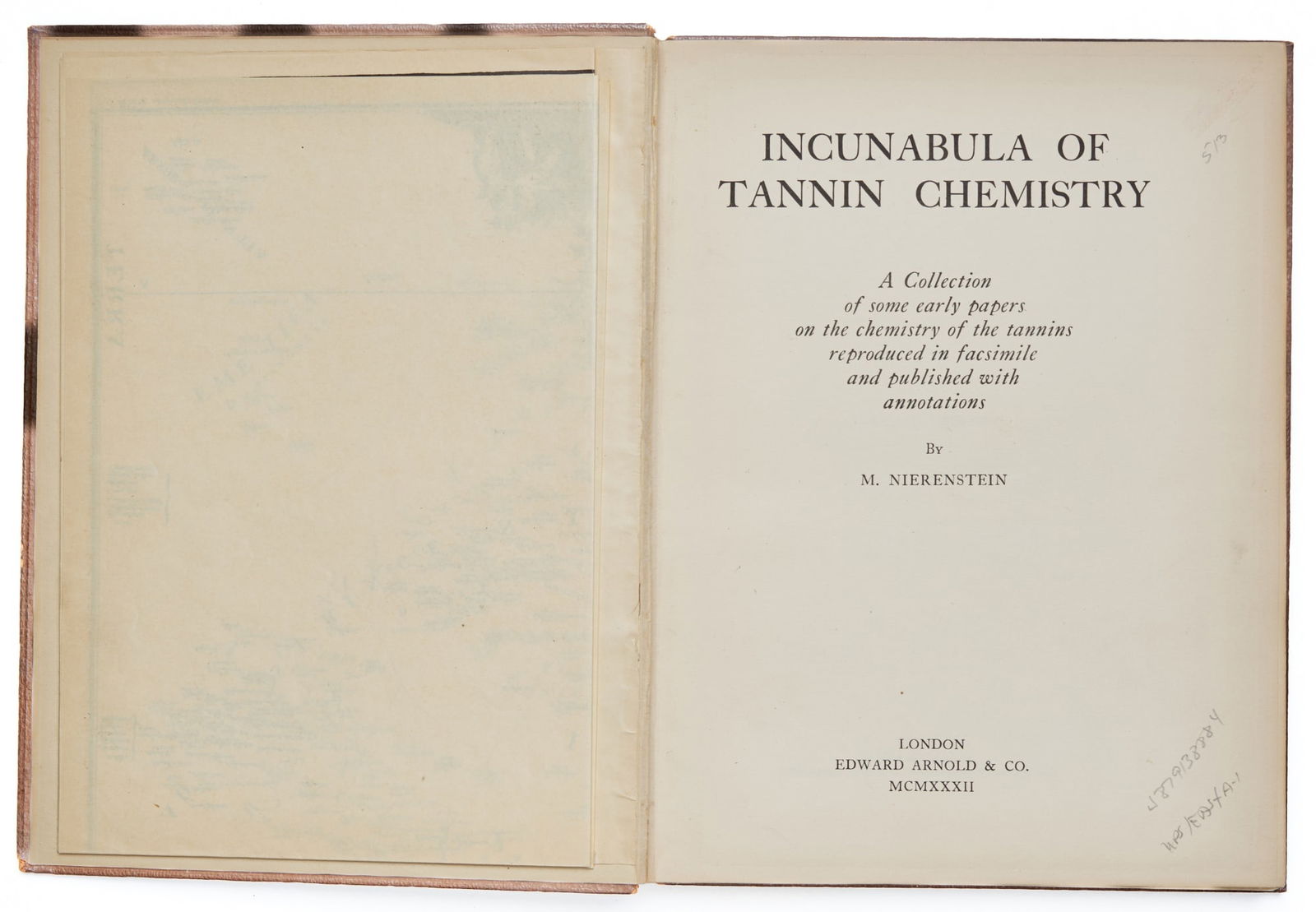 NIERENSTEIN, M.: Incunabula of Tannin Chemistry London: Edward Arnold & Co., 1932 4to, original faut leather cloth covering, some separation in hinge between front board and spine, large folding frontispiece (map), in