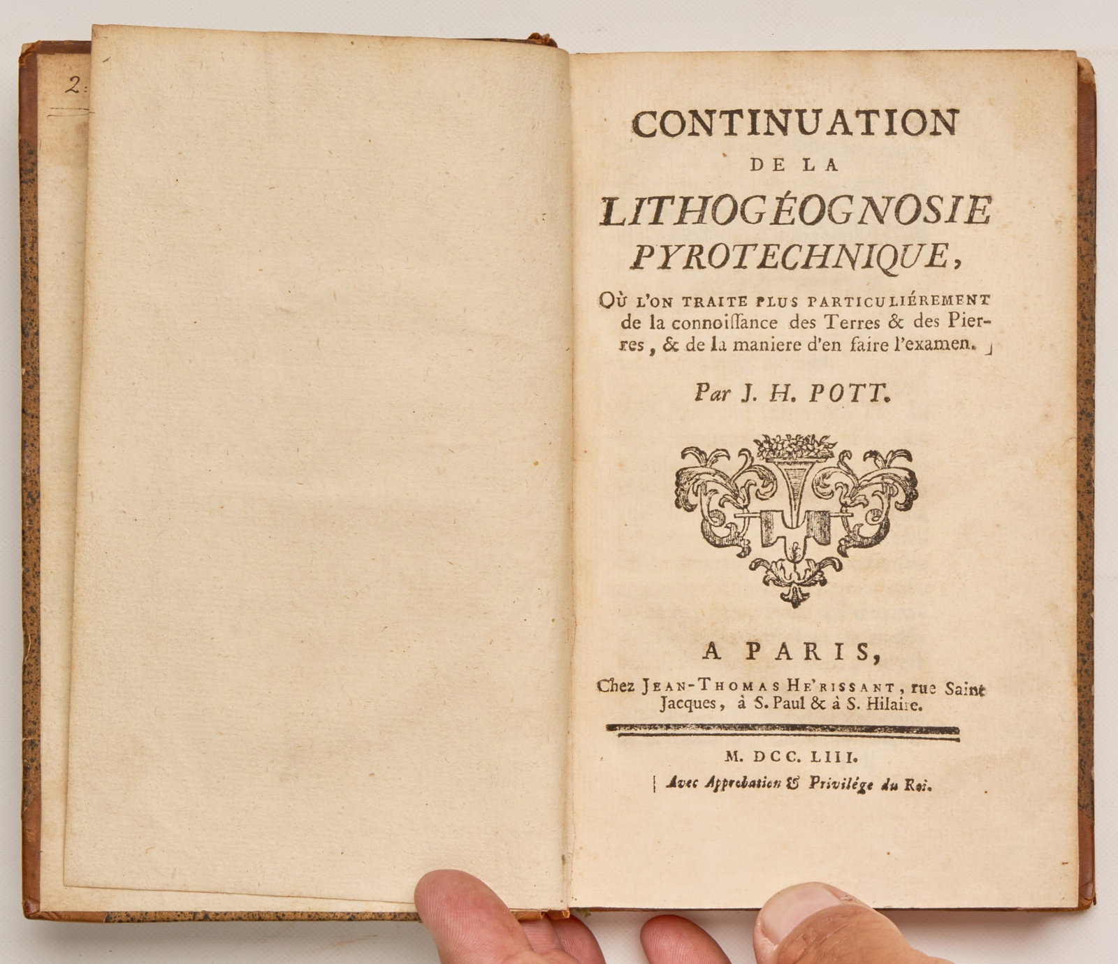 POTT, Johann Heinrich: Continuation de la Lithogéognosie Pyrotechnique, Ou l’on Traite plus particulièrement de la connoissance des Terres & des Pierres, & de la manière d’en faire l’examen 