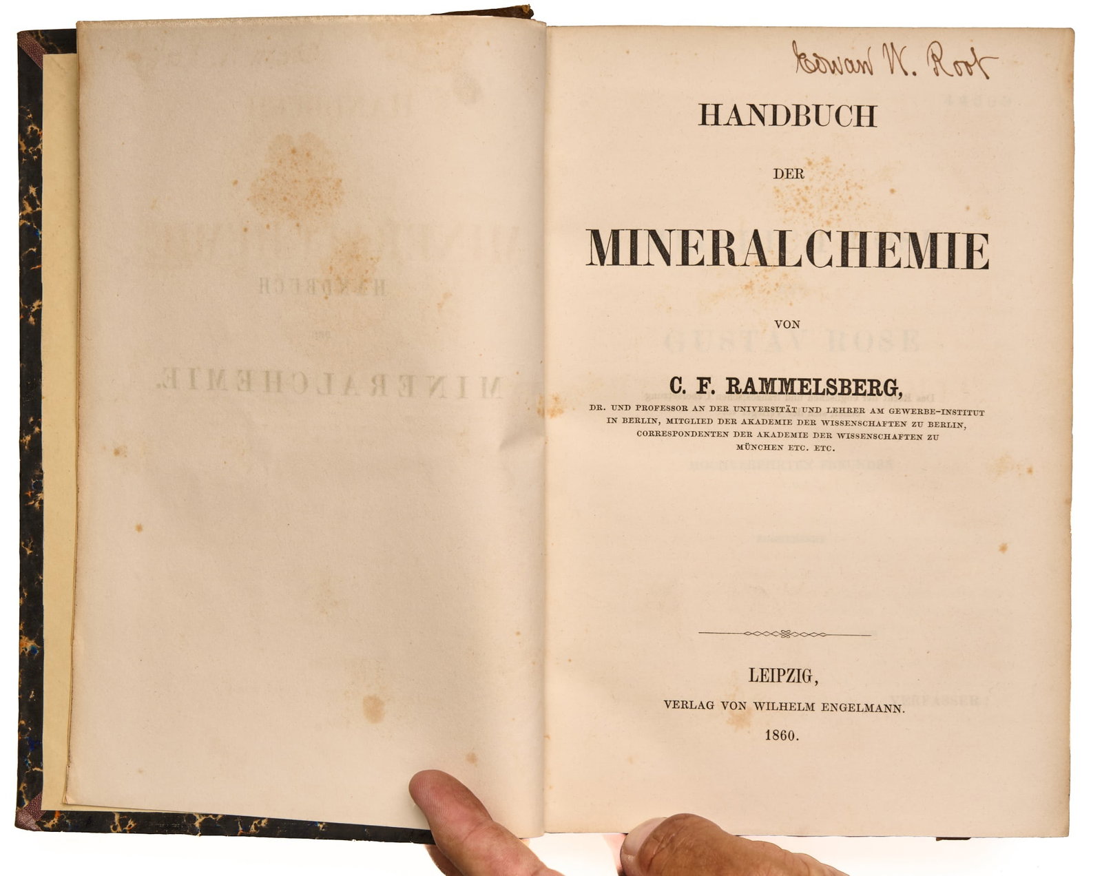RAMMELSBERG, C.F. (Carl Friedrich): Handbuch der Mineralchemie von C.F. Rammelsberg Leipzig: Verlag von Wilhelm Engelmann, 1860 Royal 8vo, cont. leather (raised bands) on marbled boards. Blank + lxx + 1038 pp. + 1 leaf (corrections) + 1