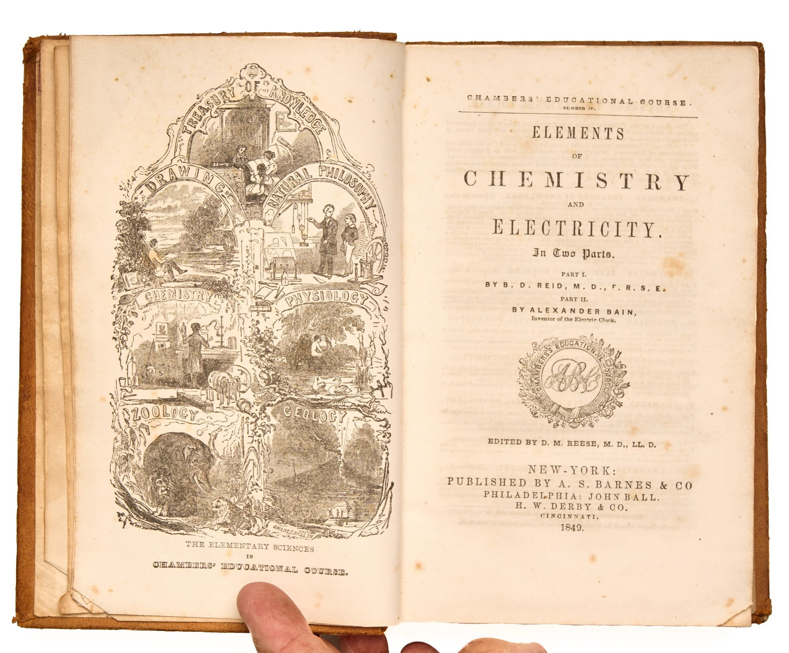 REID, David Boswell and BAIN, Alexander: Elements of Chemistry and Electricity in Two Parts (Edited by D.M. Reese, M.D., F.R.S.I.) New York: A.S. Barnes & Co.; Philadelphia: John Ball; Cincinnatti: H.W. Derby & Co., 1849 12mo pp (1-5) 6-401;