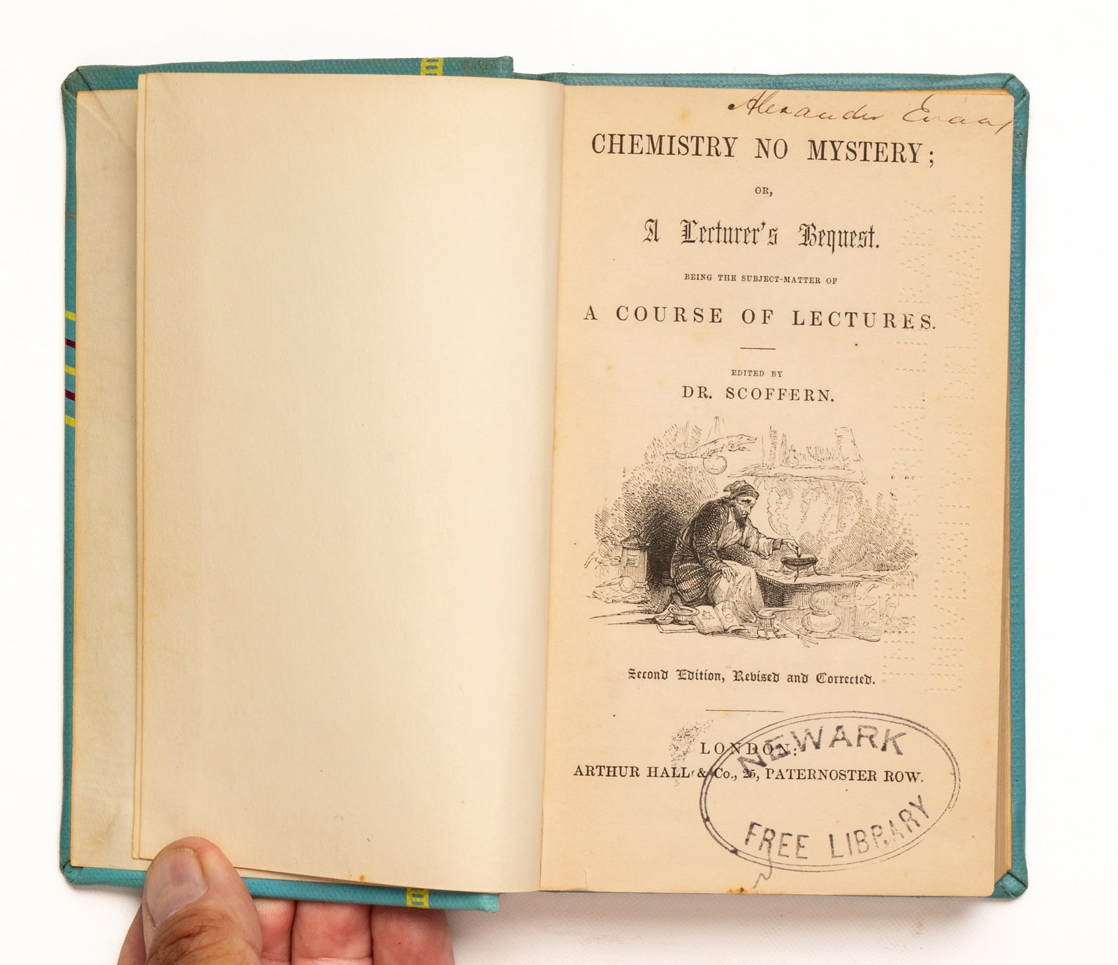 SCOFFERN, John: Chemistry No Mystery; or a Lecturer’s Bequest Being the Subject Matter of a Course of Lectures; Second Edition Revised and Corrected London: Arthur Hall & Co., n.d. (1848) 12mo bound in modern d