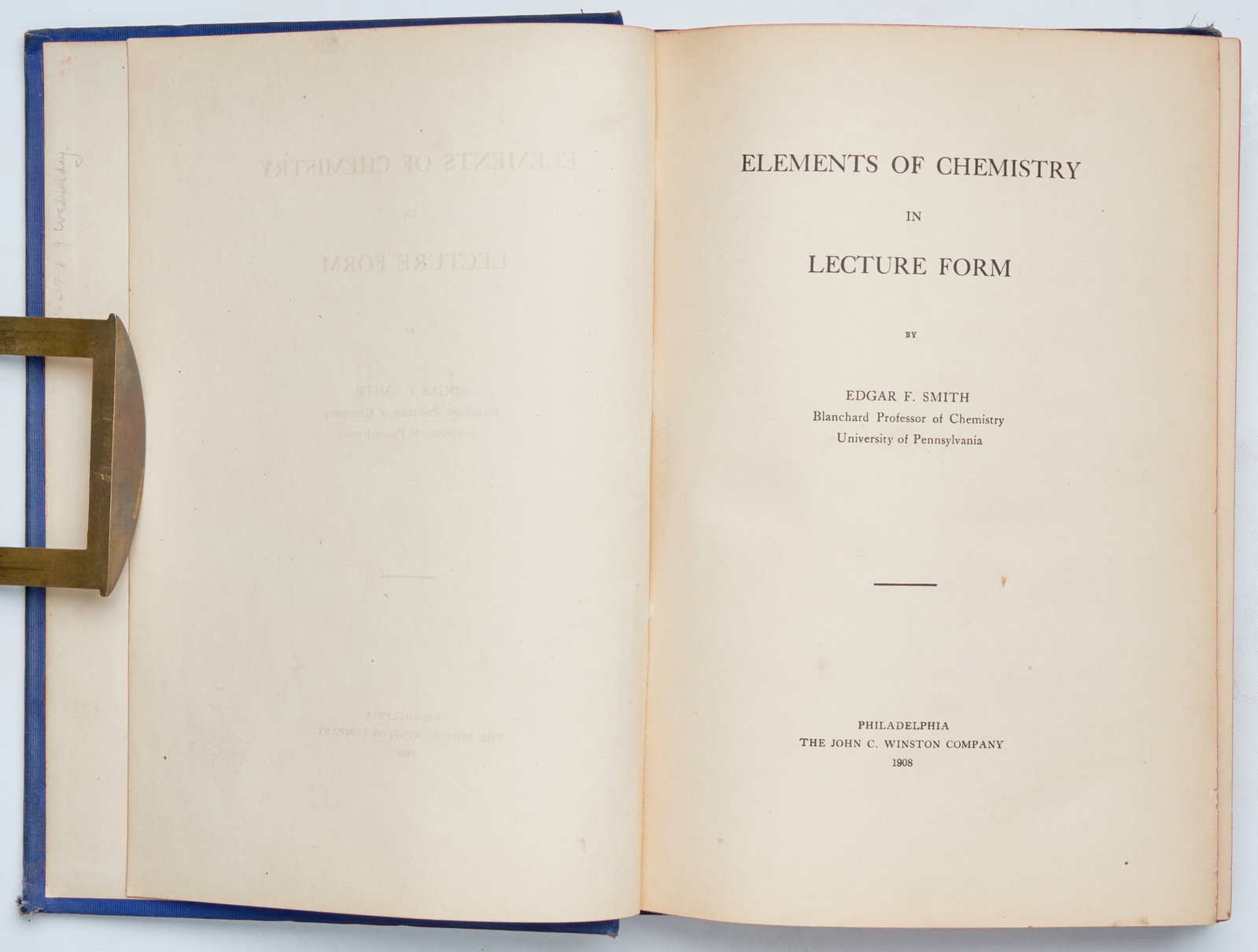 SMITH, Edgar Fahs: Elements of Chemistry In Lecture Form Philadelphia: The John C. Winston Co., 1908 Royal 8vo, original blue cloth, gold-stamped, internally VG