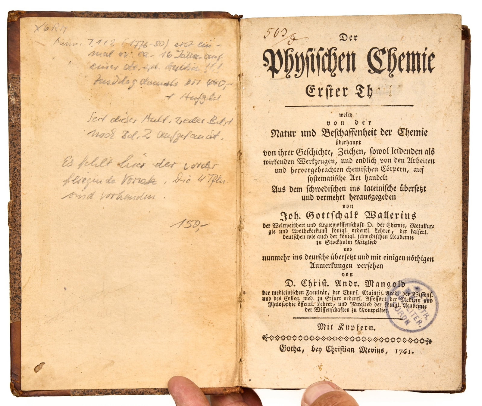 WALLERIUS, Johan Gotschalk: Der Physischen Chemie (Erster Theil) von der Natur und Beschaffenheit der Chemie Gotha: Christian Revius, 1761 8vo, 6 lvs, 470 pp, 5 lvs, 4 folding copperplates; cont. half-leather on brown speckled b
