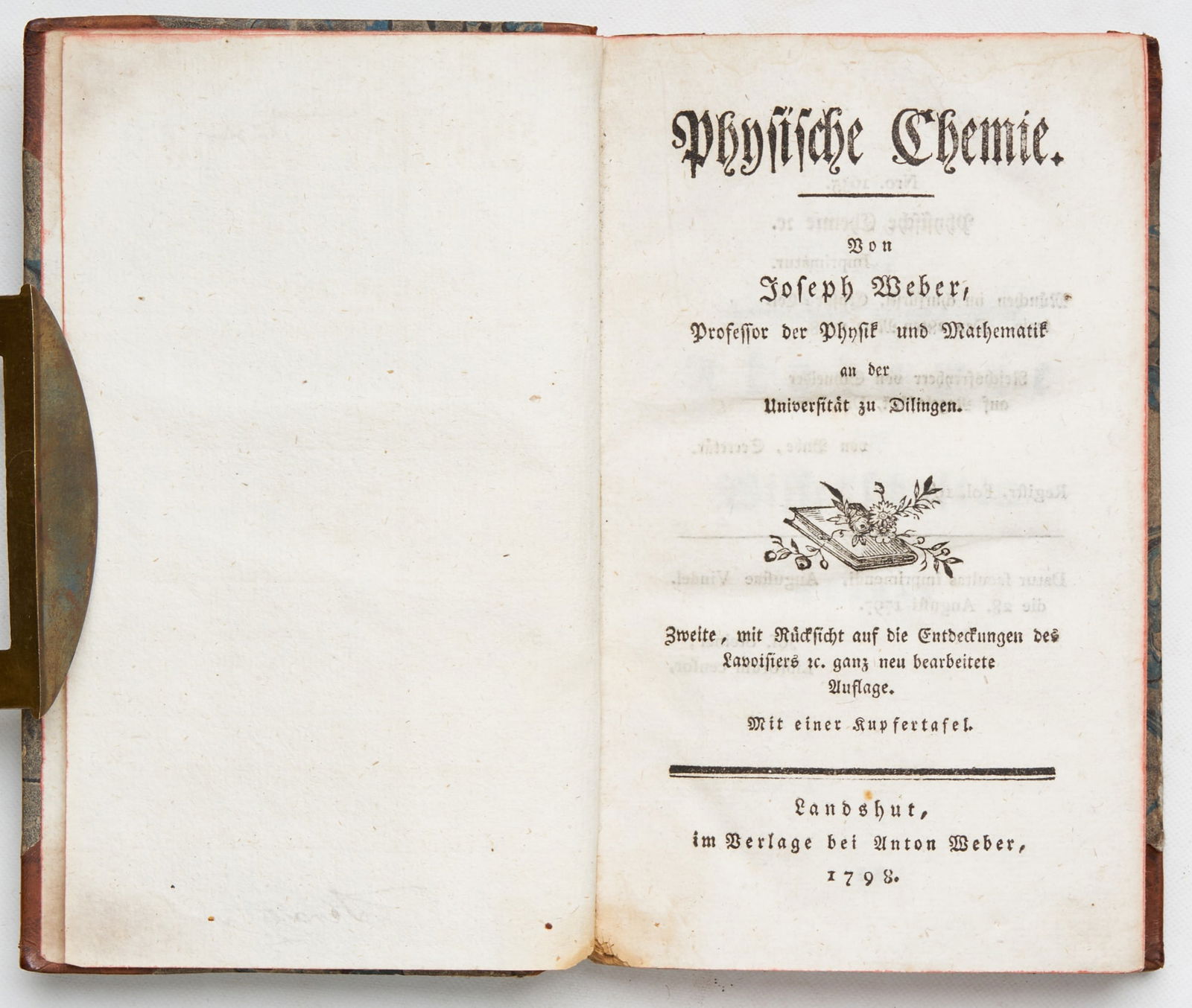 WEBER, Joseph: Physische Chemie Landshut: Im Verlage bei Anton Weber, 1798 Second Edition 8vo. Cont. ½ leather somewhat worn with a tear in a hinge, leather spine labels: pp [30}[1] 2-304 (p 139 as 913), foldin