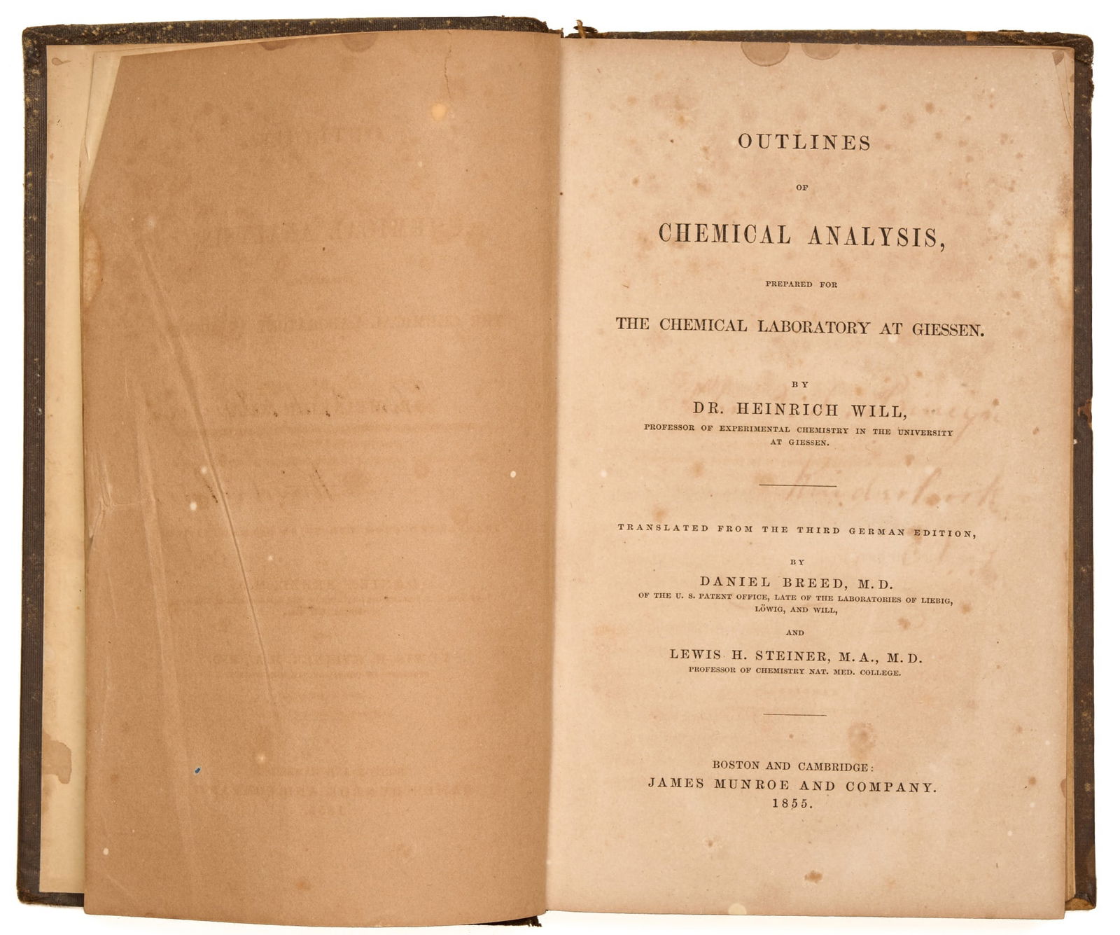 WILL, Heinrich: Outlines of Chemical Analysis Prepared For The Chemical Laboratory at Giessen (translated by Daniel Breed and Lewis H. Steiner) Boston and Cambridge: James Munroe and Co., 1855 First American Edition
