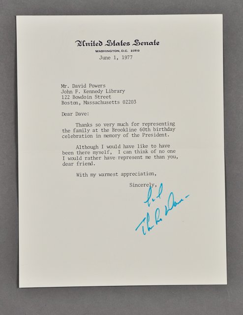 1977-June 1, Note Signed Ted Kennedy: (1) Page note on US Senate letterhead to Dave Powers from Ted Kennedy thanking Dave for representing the family at the Brookline 60th birthday celebration in memory of the President. June 1. Signed Te