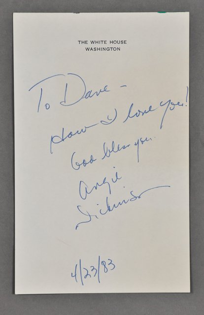 1983-April 23, Angie Dickinson Autograph: (1) Autograph signed "How I love you! God bless you. Angie Dickinson 4/23/83". On note paper with White House Washington letterhead Condition: Toning Notes: Angie Dickinson was one of the "Rat Pack" m