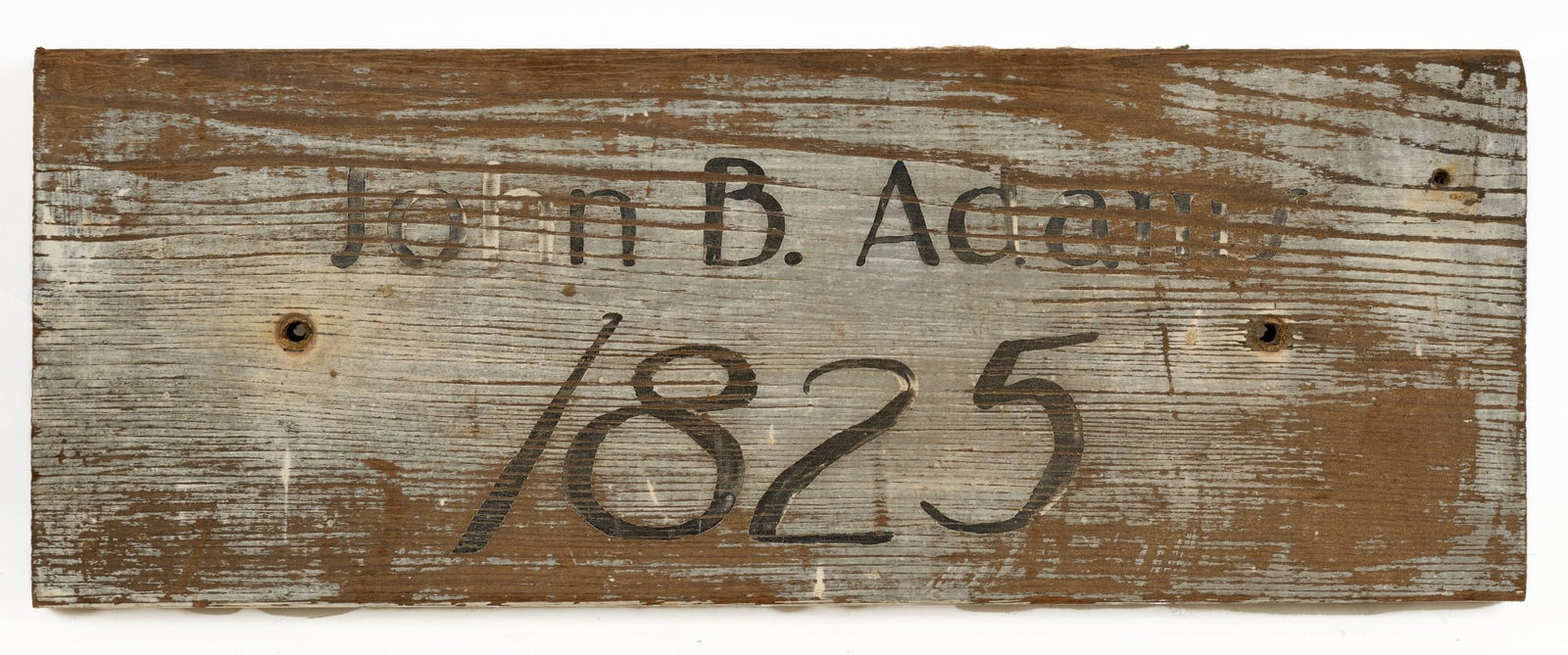 JOHN B. ADAMS 1825 PAINTED WOODEN SIGN: 5 1/2 x 15 inches. Condition: Wear. Temp No 7901