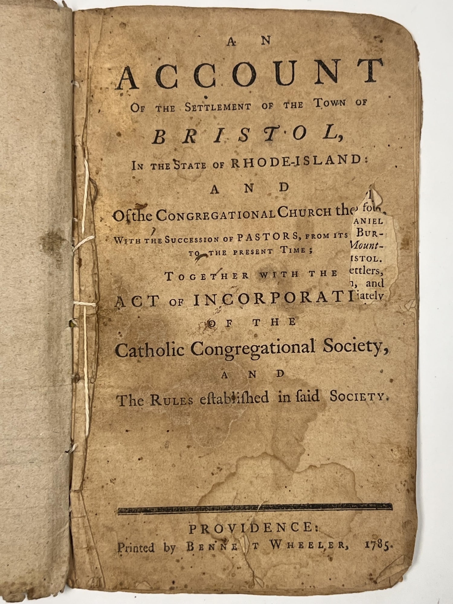 1785 ACCOUNT OF THE SETTLEMENT OF BRISTOL, RI: "An Account of the Settlement of the Town of Bristol in the State of Rhode Island and of the Congregational Church..." printed by Bennett Wheeler (Providence, RI) 1785, saddle bound in hand painted