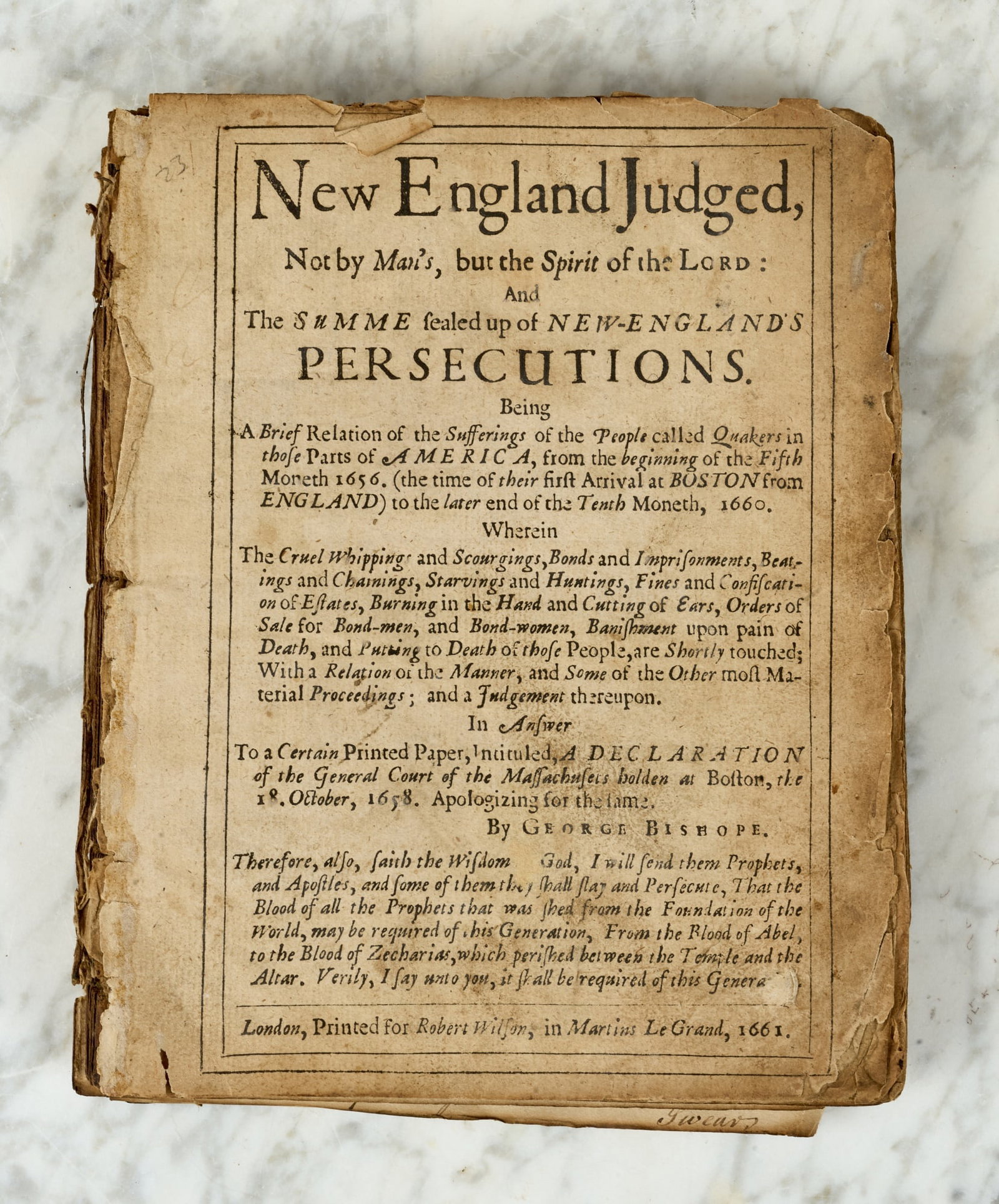 1661 NEW ENGLAND JUDGED NOT BY MANS: READING "New England Judged Not by Man's, but by the Spirit of the Lord..." by George Bishop (Quaker) printed in London (1661) for Robert Wilson. A historical account of the mistreatment of Quakers in