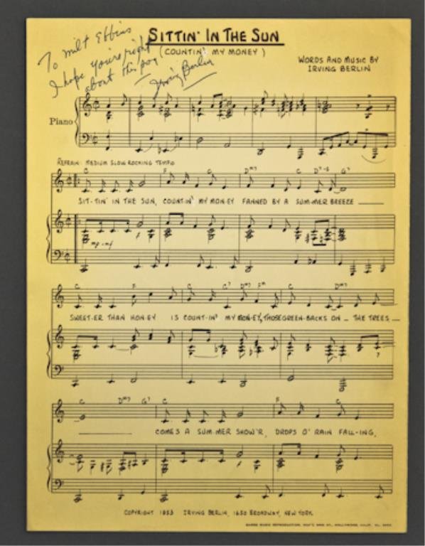 "Sitting in the Sun" signed Irving Berlin: Sheet music "Sittin' in the Sun" inscribed "To Milt Ebbins, I hope you're right about this song, Irving Berlin". This piece was written for the film "White Christmas" but was not used.