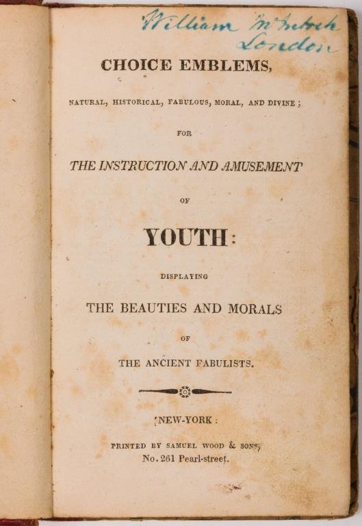 Choice Emblems for Youth. New York by Samuel Wood: "Choice Emblems for the Instruction and Amusement of Youth" New York: Printed by Samuel Wood and Sons. 1775. Hardcover 1/4 leather-bound with marbleized boards Condition: Wear to spine, covers rubbed,