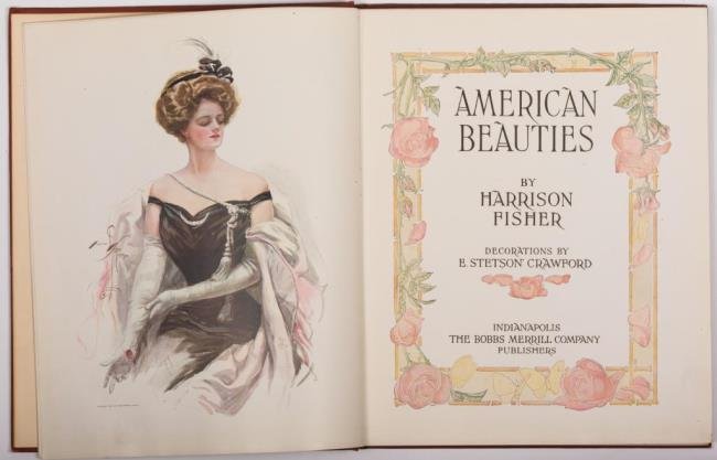 American Beauties by Fisher. Merrill Co. 1909: "America Beauties" by Harrison Fisher. Indianapolis; The Bobbs Merrill Company 1909. color illustrations throughout. Hardcover cloth-bound with gilt and blind stamped cover. 11 /2 x 9 inches. Conditio