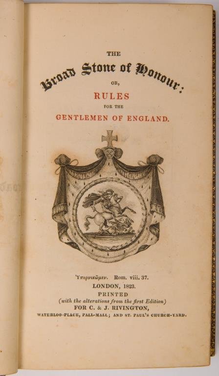Broad Stone of Honour London 1823 Rivington: "The Broad Stone of Honour or Rules for the Gentlemen of England" London 1823. Printed for C & J Rivington. Hardcover leather-bound, raised bands, tooled and gilt spine, blind and gilt stamped paneled